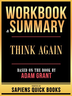 cover image of Workbook & Summary--Think Again--Based On the Book by Adam Grant
